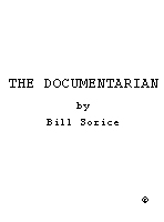 THE DOCUMENTARIAN by Bill Sorice