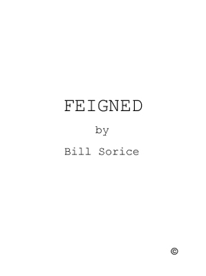 FEIGNED by Bill Sorice