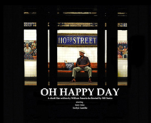 Oh Happy Day directed by Bill Sorice