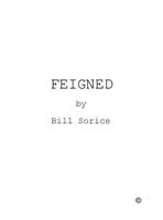FEIGNED by Bill Sorice